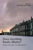 Does Anything Really Matter?: Essays On Parfit On Objectivity
