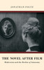 The Novel After Film: Modernism And The Decline Of Autonomy