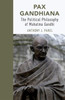 Pax Gandhiana: The Political Philosophy Of Mahatma Gandhi