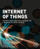Internet Of Things: Technologies And Applications For A New Age Of Intelligence