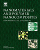 Nanomaterials And Polymer Nanocomposites: Raw Materials To Applications