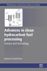 Advances In Clean Hydrocarbon Fuel Processing: Science And Technology (Woodhead Publishing Series In Energy)