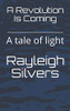 A Revolution Is Coming: A tale of light