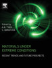 Materials Under Extreme Conditions: Recent Trends And Future Prospects