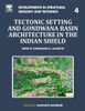 Tectonic Setting And Gondwana Basin Architecture In The Indian Shield (Volume 4) (Developments In Structural Geology And Tectonics, Volume 4)