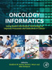 Oncology Informatics: Using Health Information Technology To Improve Processes And Outcomes In Cancer