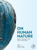 On Human Nature: Biology, Psychology, Ethics, Politics, And Religion