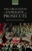 The Obligation To Extradite Or Prosecute