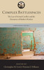 Complex Battlespaces: The Law Of Armed Conflict And The Dynamics Of Modern Warfare (The Lieber Studies Series)