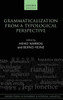 Grammaticalization From A Typological Perspective (Oxford Studies In Diachronic And Historical Linguistics)