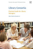 Library Consortia: Practical Guide For Library Managers (Chandos Information Professional Series)