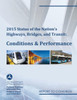 2015 Status Of The Nation'S Highways, Bridges, And Transit Conditions & Performance Report To Congress