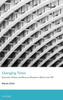 Changing Times: Economics, Policies, And Resource Allocation In Britain Since 1951 (An Economic And Social History Of Britain)