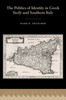 The Politics Of Identity In Greek Sicily And Southern Italy (Greeks Overseas)