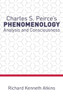 Charles S. Peirce'S Phenomenology: Analysis And Consciousness