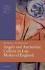 Angels And Anchoritic Culture In Late Medieval England (Oxford Studies In Medieval Literature And Culture)