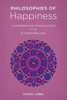 Philosophies Of Happiness: A Comparative Introduction To The Flourishing Life