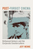 Post-Fordist Cinema: Hollywood Auteurs And The Corporate Counterculture (Film And Culture Series)