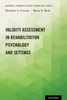 Validity Assessment In Rehabilitation Psychology And Settings (Academy Of Rehabilitation Psychology Series)