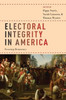 Electoral Integrity In America: Securing Democracy