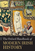 The Oxford Handbook Of Modern Irish History (Oxford Handbooks)