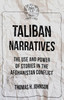 Taliban Narratives: The Use And Power Of Stories In The Afghanistan Conflict