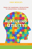 Measuring Utility: From The Marginal Revolution To Behavioral Economics (Oxford Studies In History Of Economics)