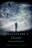 Shakespeare'S Hamlet: Philosophical Perspectives (Oxford Studies In Philosophy And Lit)