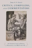 Critics, Compilers, And Commentators: An Introduction To Roman Philology, 200 Bce-800 Ce