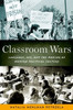 Classroom Wars: Language, Sex, And The Making Of Modern Political Culture