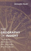 The Geography Of Insight: The Sciences, The Humanities, How They Differ, Why They Matter