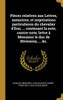 Pièces Relatives Aux Lettres, Memoires, Et Negotiations Particulieres Du Chevalier D'Eon, ... Contenant La Note, Contre-Note, Lettre À Monsieur Le Duc De Nivernois, ... &C. (French Edition)