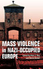 Mass Violence In Nazi-Occupied Europe