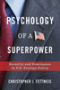 Psychology Of A Superpower: Security And Dominance In U.S. Foreign Policy