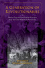 A Generation Of Revolutionaries: Nikolai Charushin And Russian Populism From The Great Reforms To Perestroika