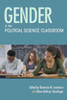 Gender In The Political Science Classroom (Scholarship Of Teaching And Learning)