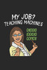 My Job? Teaching Machines: 120 Pages I 6x9 I Karo