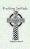 Practicing Gratitude Simply Prompted: --Celtic Cross