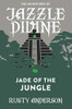 The Adventures of Jazzle Divine: Jade of the Jungle (Book3)