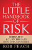 The Little Handbook of Risk: Mitigate it & turn threats into opportunities (The Risk Trilogy) - 9781642377569