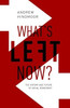 What'S Left Now?: The History And Future Of Social Democracy
