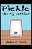 Pickle The Fly Catcher