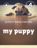 Activity book for kids my puppy: The fantastic puppy activity book for kids ages 4-8 |(A-Z ) Handwriting & Number Tracing & The maze game & Coloring page (Book5)