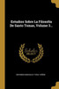 Estudios Sobre La Filosofía De Santo Tomas, Volume 3... (Spanish Edition)