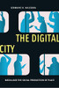 The Digital City: Media and the Social Production of Place (Critical Cultural Communication)