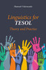 Linguistics for TESOL: Theory and Practice