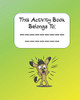This Activity Book Belongs To: Activity Book with Colouring, Games and Drawing Pages for Ages 3-6 - 9781672894562
