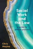 Social Work and the Law: A Guide for Ethical Practice