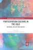 Participation Culture in the Gulf: Networks, Politics and Identity (Routledge Studies in Middle Eastern Politics)