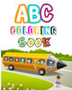 ABC coloring book: Coloring Books for Toddlers & Kids Ages 2, 3, 4 & 5 - Activity Book Teaches ABC, Letters & Words for Kindergarten & Preschool Prep Success